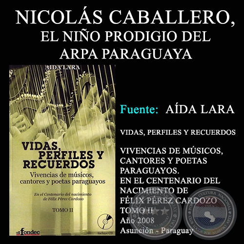 NICOLÁS CABALLERO, EL NIÑO PRODIGIO DEL ARPA PARAGUAYA - VIDAS, PERFILES Y RECUERDOS (TOMO II)